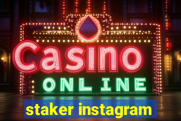 staker instagram